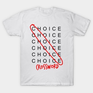 CHOICE CROSSWORD T-Shirt